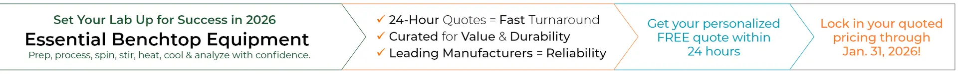Quote Benchtop Equipment now - Lock in price until 1/31/26
